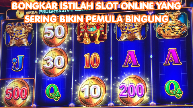 Bongkar Istilah Slot Online yang Sering Bikin Pemula Bingung